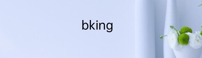 bking