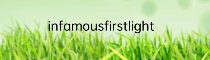infamousfirstlight