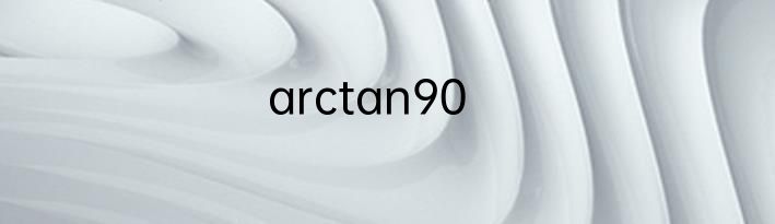 arctan90