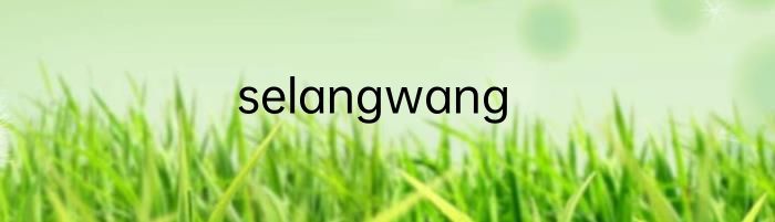 selangwang