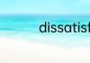 dissatisfied是什么意思