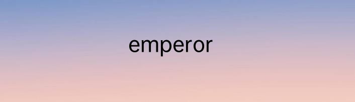 emperor