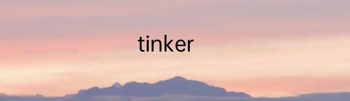 tinker
