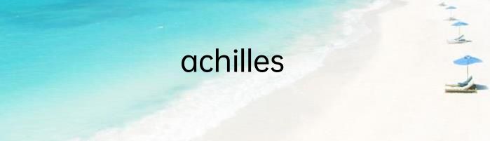 achilles