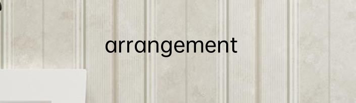 arrangement