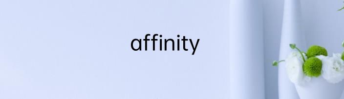 affinity