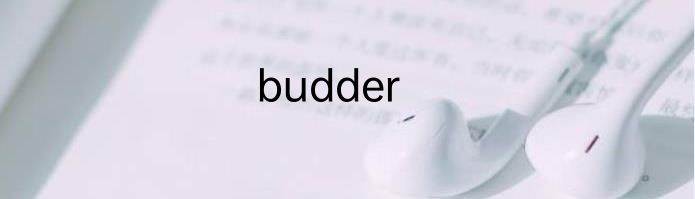 budder
