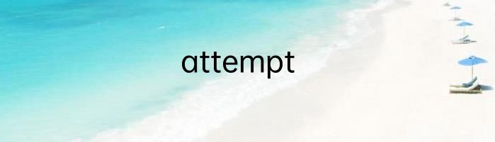 attempt